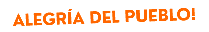 ¡Alegría del pueblo!